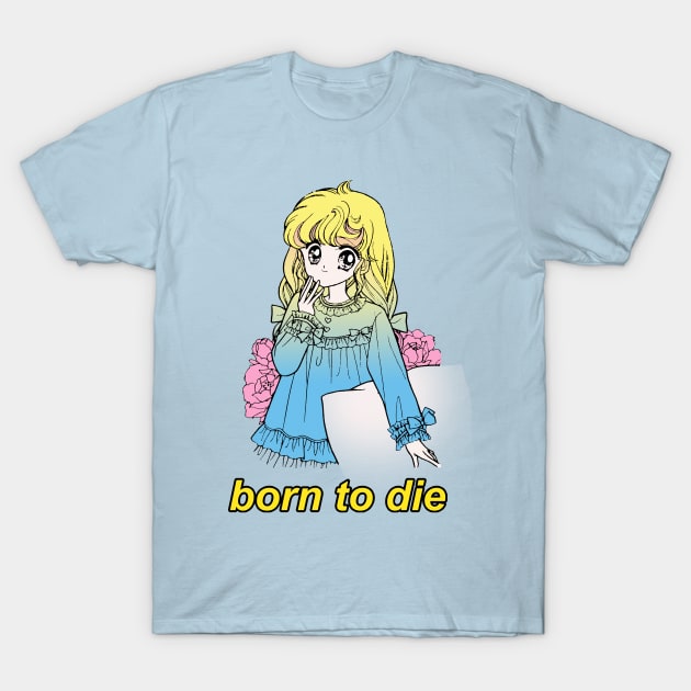 Born To Die / Aesthetic Nihilist Meme Design T-Shirt by DankFutura
